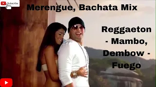 You Have to Listen to this Merengue, Bachata Mix - Reggaeton - Mambo - Dembow - Fuego