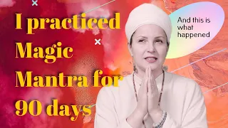 I practiced Magic Mantra for 90 days: this is what happened