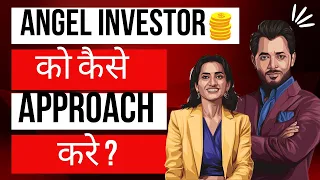 How to Find and Approach Angel Investors | Angel Investors in India | Explained in Hindi