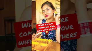 When you are comparing your wife with others | gussa mere wife ka #prank #comedy #ytshorts