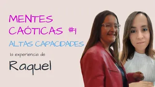 Mentes caóticas  #1 con Raquel | Experiencias de ADULTOS con ALTAS CAPACIDADES