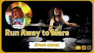 Run away to Mars by TALK  meets Drums (Drum Cover)