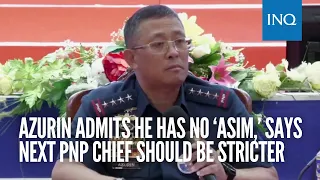 Azurin admits he has no ‘asim,’ says next PNP chief should be stricter