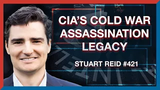 #421 | Stuart Reid: The Secret History of a CIA Assassination Plot - The Realignment Podcast