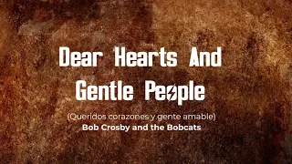 Dear hearts and gentle people - Bob Crosby & the Bob cats SUBTITULADA EN ESPAÑOL