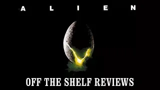 Alien Review - Off The Shelf Reviews