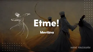 Etme - Mevlana