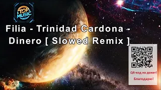 Filia - Trinidad Cardona - Dinero [Slowed Remix] / музыка  с Авторскими Правами