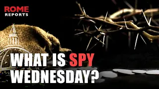 ✝️HOLY WEEK | There's a spy in our midst: what is Spy Wednesday?