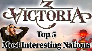 Top 5 Interesting Nations In Victoria 3 | Which Will You Play?