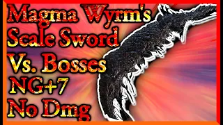 Elden Ring - Magma Wyrm's Scale Sword vs NG+7 bosses 4K (Solo, No dmg)