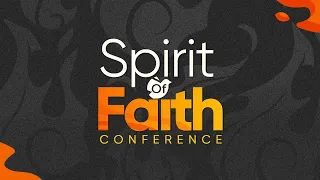 SPIRIT OF FAITH CONFERENCE || EVENING SESSION || MAY 11TH 2024
