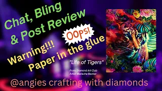 Diamond Painting Chat, Mistakes & Post Review - Life of Tigers - Diamond Art Club -wipnchat17