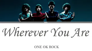 ONE OK ROCK - Wherever you are  (Lyrics Kan/Rom/Eng/Esp)