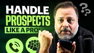 HANDLE your PROSPECTS like a Pro!