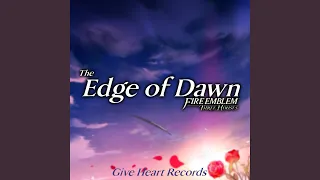 The Edge of Dawn (From "Fire Emblem: Three Houses")