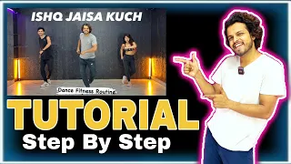 Tutorial | Ishq Jaisa Kuch | Step By Step #akshayjainchoreography #ajdancefit #ishqjaisakuchtutorial