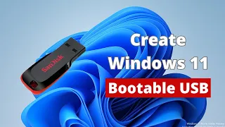 How to Create Windows 11 Bootable USB Drive