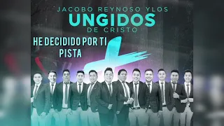 UNGIDOS DE CRISTO pista he decidido por ti