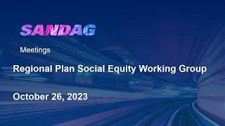 SANDAG Regional Plan Social Equity Working Group - October 26, 2023