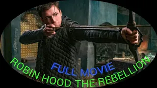 ROBIN HOOD The Rebellion Full Movie (2018)