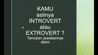 Aslinya kamu INTROVERT / EXTROVERT ?