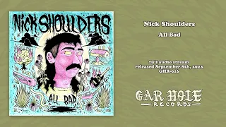 Nick Shoulders - "All Bad" (full audio stream)