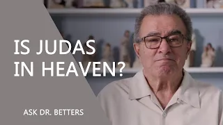 Is Judas In Heaven?