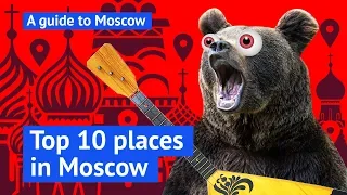 Top 10 places in Moscow