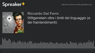 Wittgenstein oltre i limiti del linguaggio (e dei fraintendimenti)