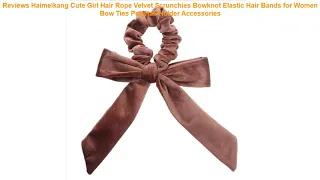 Reviews Haimeikang Cute Girl Hair Rope Velvet Scrunchies Bowknot Elast