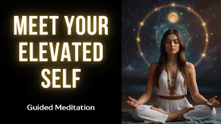 Meet Your Elevated Self. Quantum Jump To Your Dream Reality. Guided Visualization Meditation.