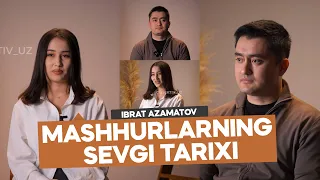 Mashhurlarning SEVGI TARIXI ( Ibrat Azamatov ) | OBYEKTIVUZ