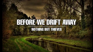 Nothing But Thieves - Before We Drift Away (letra en español e inglés) | TDR