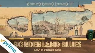Borderland Blues | Trailer | Available Now