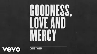 Chris Tomlin - Goodness, Love And Mercy