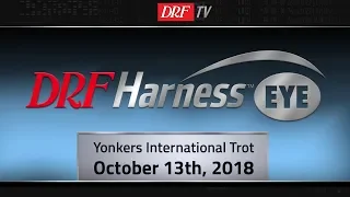 DRF Harness - Yonkers International Trot - October 13th, 2018