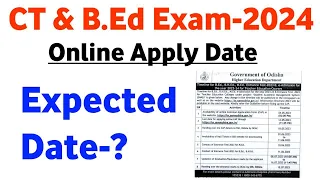 CT BED Entrance 2024 Expected exam date  ? online apply date