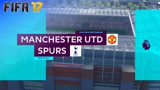 FIFA 17 - Manchester United vs. Tottenham Hotspur @ Old Trafford