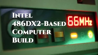 Intel 486DX2-Based Computer Build