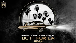 DJ Flict x B-Real x D Smoke x Kid Ink “Do It For LA” (LAFC Anthem) [Remix] [Official Audio]