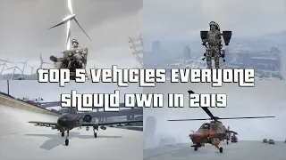 GTA Online Top 5 Vehicles Everyone Should Own In 2019 And Why