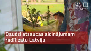 Daudzi atsaucas aicinājumam radīt zaļu Latviju