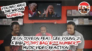 Jeon Soyeon feat. Lee Young Ji & BIBI "Is This Bad B**** Number?" Music Video Reaction