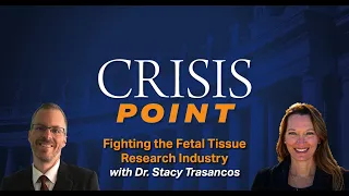 Fighting the Fetal Tissue Research Industry with Dr. Stacy Trasancos