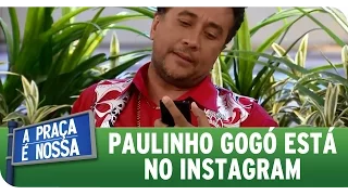 A Praça É Nossa (21/05/15) - Paulinho Gogó está no Instagram