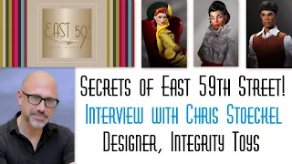 👑 ECW🌎: Secrets of East 59th😲 Interview with East 59th Street Designer Chris Stoeckel Integrity Toys