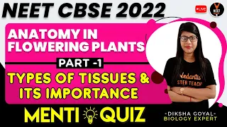 Anatomy in Flowering Plants Class 11 L1 |Types of Tissues & its Importance | NEET 2022 |NEET Biology