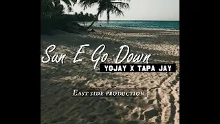Yojay x Tapa Jay_-_ Sun E Go Down (East Side Production)Png music 2020@Now Released)