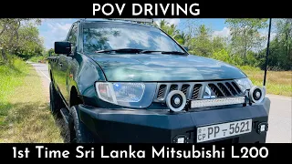 1st Time Sri Lanka Mitsubishi L200 - POV Driving Impressions ( ශ්‍රී ලංකාවේ පළවෙනි වතාවට)